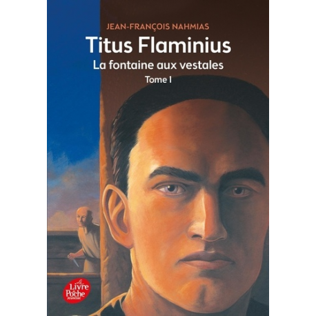 Titus Flaminius - Tome 1 - La fontaine aux vestales