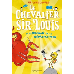 Le chevalier Sir Louis - Tome 2 - Le chevalier Sir Louis et le dragon de la devastatiooon
