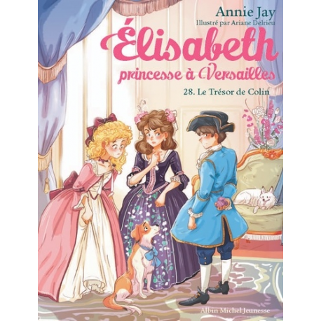 Elisabeth, princesse à Versailles - Tome 28 - Le trésor de Colin