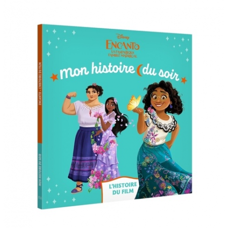 Mon Histoire du Soir - Encanto et la fantastique famille Madrigal