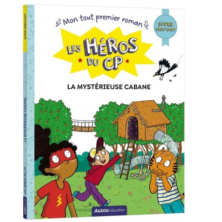 Les héros du CP - La mystérieuse cabane