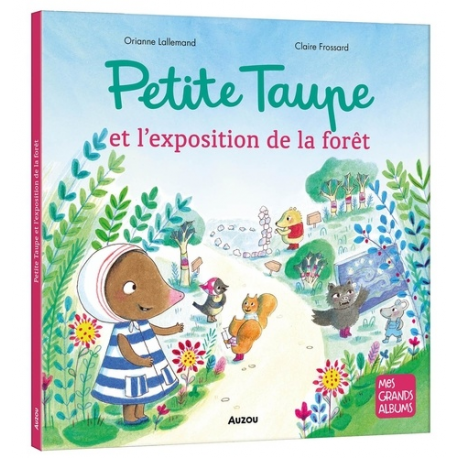 Petite Taupe - L'exposition de la forêt