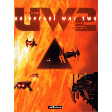 Universal War Two - Tome 1 - Le temps du désert