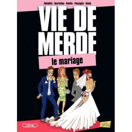 Vie de merde - Tome 11 - Le mariage