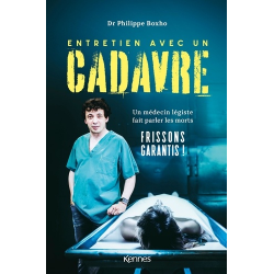 Entretien avec un cadavre - Un médecin légiste fait parler les morts - Grand Format