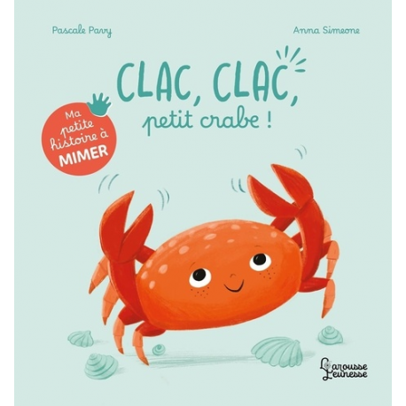 Ma petite histoire à mimer - Clac- clac- petit crabe !