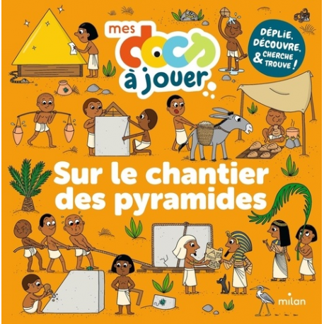 Sur le chantier des pyramides