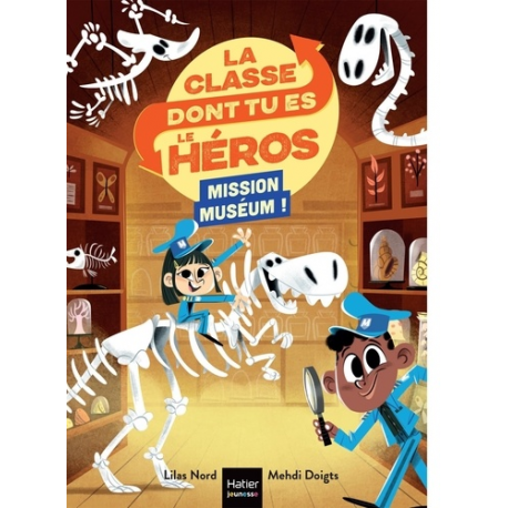 La classe dont tu es le héros - Tome 4 - Mission Muséum !