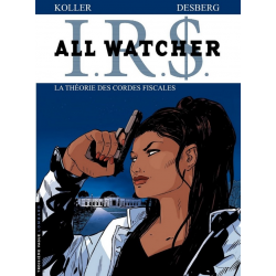 I.R.$. - All Watcher - Tome 6 - La théorie des cordes fiscales