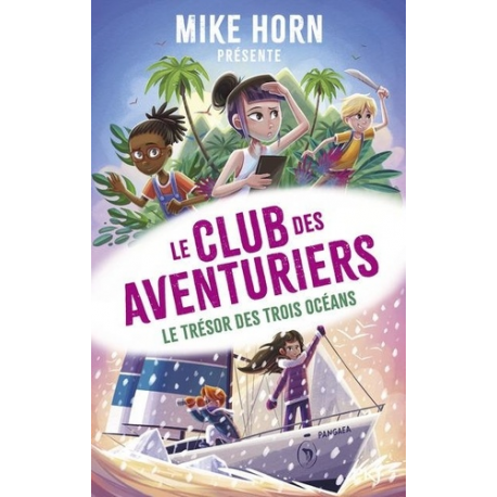 Le club des aventuriers - Tome 3 - Le trésor des trois océans