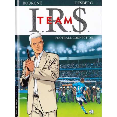 I.R.$. Team - Tome 1 - Football Connection