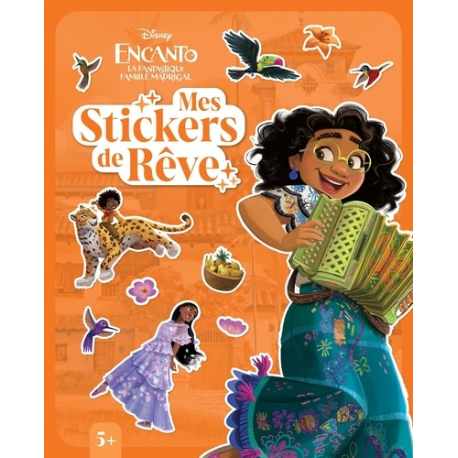 Mes Stickers de Rêve - Encanto - la fantastique famille Madrigal