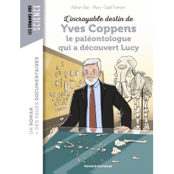 Les Romans-doc Science - L'incroyable destin d'Yves Coppens- le paléontologue qui a découvert Lucy