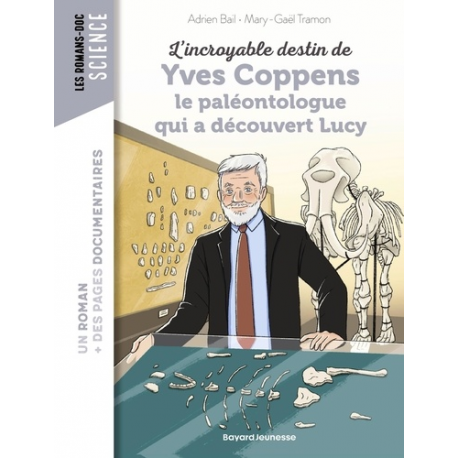 Les Romans-doc Science - L'incroyable destin d'Yves Coppens- le paléontologue qui a découvert Lucy
