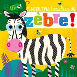 Il ne faut pas toucher un zèbre !