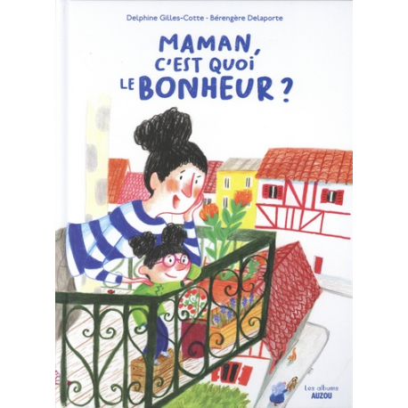 Maman- c'est quoi le bonheur ? - Album