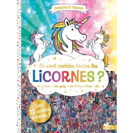 Où sont cachées toutes les licornes ? 48 scènes, un quiz, des labyrinthes