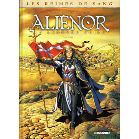 Reines de sang (Les) - Aliénor la Légende noire - Tome 3 - Volume 3
