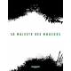 Sa Majesté des mouches - Sa Majesté des mouches