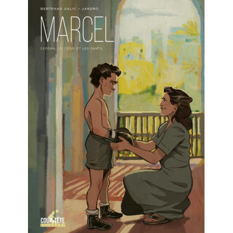 Marcel - Cerdan le cœur et les gants - Marcel - Cerdan le cœur et les gants