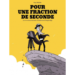 Pour une fraction de seconde - La vie mouvementée d'Eadweard Muybridge