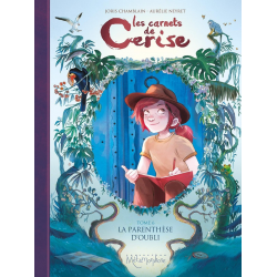 Carnets de Cerise (Les) - Tome 6 - La parenthèse d'oubli