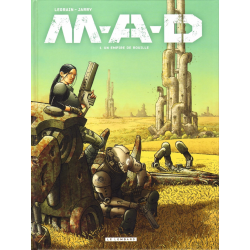 M-A-D - Tome 1 - Un empire de rouille