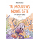 Tu mourras moins bête [mais tu mourras quand même !] - Tome 6 - In moustachum veritas