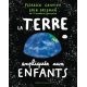 La Terre expliquée aux enfants - Grand Format