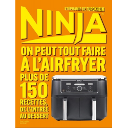 Ninja - On peut tout faire au Airfryer ! Plus de 150 recettes- de l'entrée au dessert - Grand Format