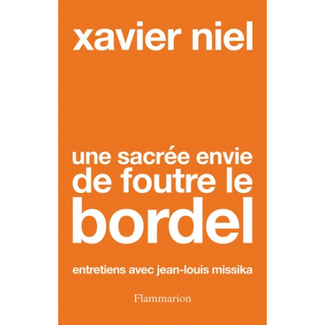 Une sacrée envie de foutre le bordel - Entretiens avec Jean-Louis Missika - Grand Format