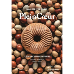 Plein Coeur - La pâtisserie- la terre- les hommes : 60 recettes et reportages de notre terroir - Grand Format