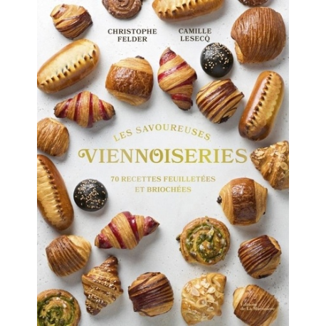 Les savoureuses viennoiseries - 60 recettes feuilletées et briochées - Grand Format