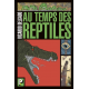 Ère des reptiles (L') - Tome 3 - Au temps des reptiles