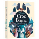 RECUEILS UNIVERSELS - CROC-BLANC ET L'APPEL DE LA FORÊT