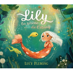 LILY- LA SIRÈNE DE L'ÉTANG