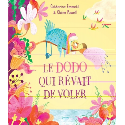 LE DODO QUI RÊVAIT DE VOLER