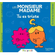 Monsieur Madame - Tu es triste
