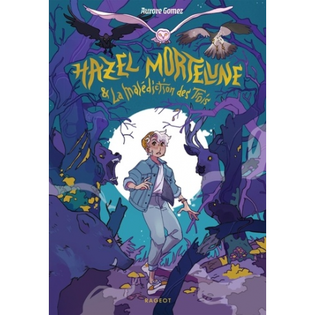 Hazel Mortelune et la malédiction des Trois