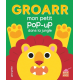 Groarr - Mon petit pop-up dans la jungle