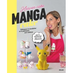 Manga cake - Des gâteaux à modeler et pâtisser soi-même - Grand Format