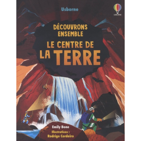 Découvrons ensemble - Le centre de la Terre
