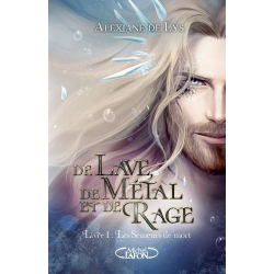 De lave- de métal et de rage - Préquel de De sang- d'écume et de glace - - Tome 1