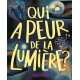Qui a peur de la lumière ?