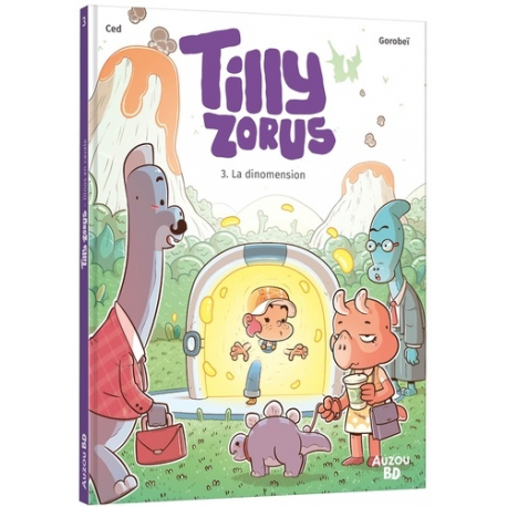 Tilly zorus - tome 3 - la dinomension