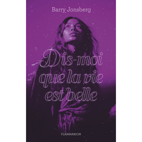 Dis-moi que la vie est belle