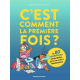 C'est comment la première fois ?