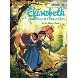 Elisabeth, princesse à Versailles - Tome 29 - Le Rêve de Lottie