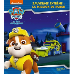 La Pat' Patrouille - Sauvetage extrême- la mission de Ruben