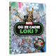 Où se cache... - Où se cache Loki ?
